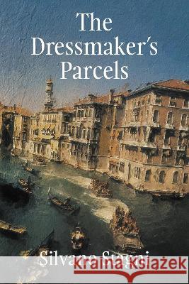 The Dressmaker's Parcels Silvano Stagni   9781739359645 Perpetuum Mobile Limited