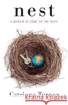 Nest: A memoir of home on the move Catriona Turner   9781739360801 Word Bothy Press