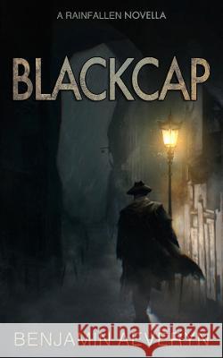 Blackcap: A Rainfallen Novella Benjamin Aeveryn 9781739368005 Benjamin Aeveryn
