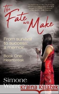 The Fate We Make: Book One: Heartbreak Simone Warren Lee Kin Mun aka mrbrown  9781739369415 Simone Warren