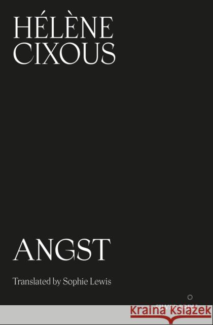 Angst Helene Cixous 9781739371777