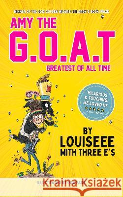 Amy The G.O.A.T - Greatest of all Time Louiseee with three e's   9781739372224 Louiseee with three e's