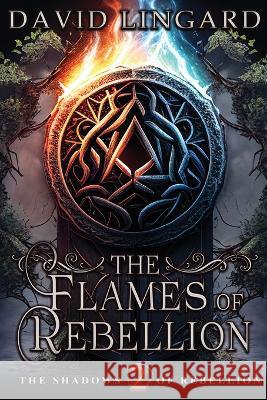 The Flames of Rebellion David Lingard   9781739386641