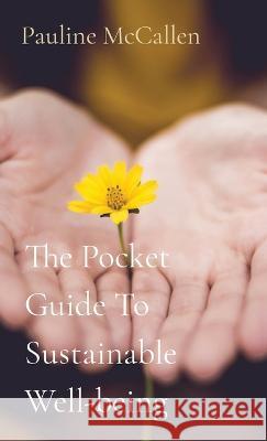 The Pocket Guide To Sustainable Well-being Pauline McCallen   9781739391201