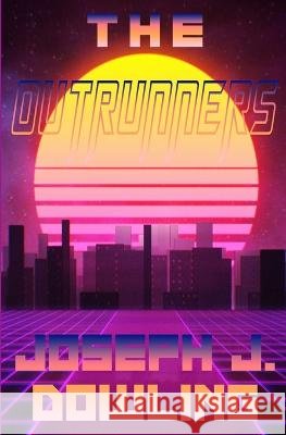 The Outrunners Joseph J Dowling   9781739403515