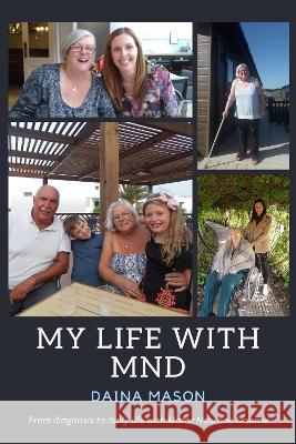My Life With MND Daina Mason   9781739404420 Experiments in Fiction
