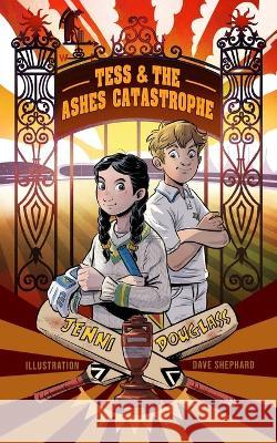 Tess & The Ashes Catastrophe David Shephard Jenni Douglass  9781739406400