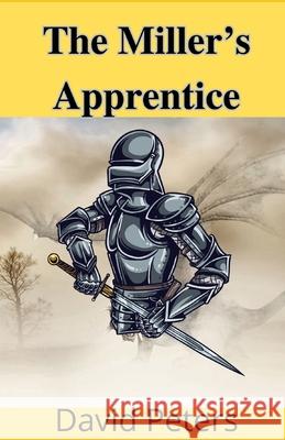 The Miller's Apprentice David Peters 9781739412401