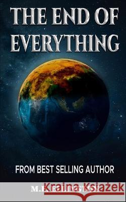 The End of Everything M E Ellington Steven D Stiefel  9781739416263 Mess-Flicks Ltd. Mess Publishing