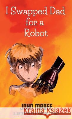 I Swapped Dad for a Robot John Magee Eleonora D'Amico  9781739422110