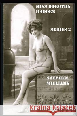 Miss Dorothy Hadden: SERIES 2: The early Edwardian adventures - Part 2. Stephen J. Williams 9781739434687