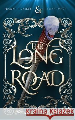 The Long Road Morgan Rickards Rhys Jones  9781739435714 Rickards and Jones