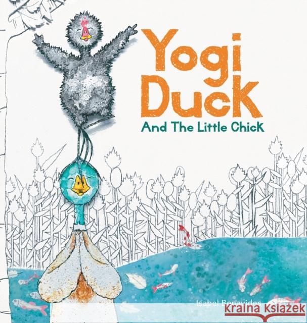 Yogi Duck and the Little Chick Isabel Benavides Isabel Benavides  9781739437817 Tiny Crumb Books