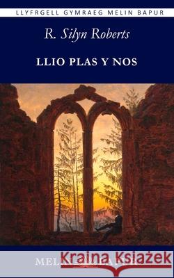 Llio Plas y Nos R. Silyn Roberts Adam Pearce 9781739440312 Melin Bapur