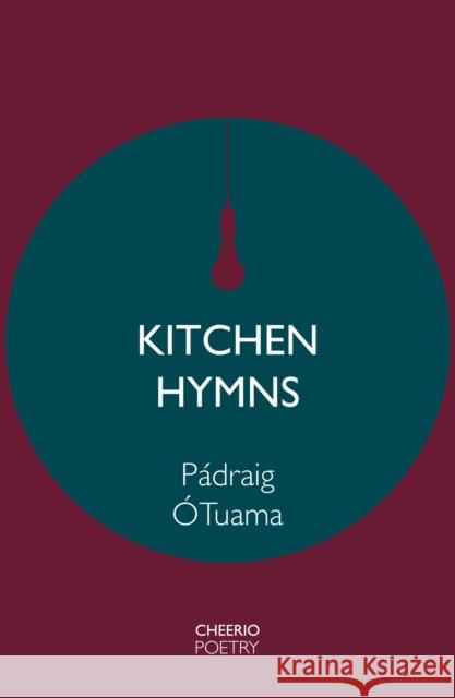 Kitchen Hymns Padraig O Tuama 9781739440572 CHEERIO Publishing