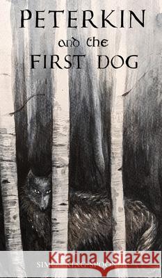 Peterkin and the First Dog Simon King-Spooner Jane King-Spooner 9781739447229