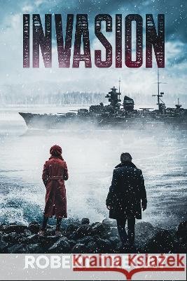 Invasion Robert Tregay   9781739453404 The Tregay Press