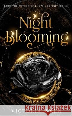 Night Blooming: A Gothic Horror Victoria Wren 9781739455286