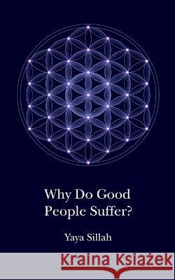 Why Do Good People Suffer? Yaya Sillah   9781739456207 Suba Kunda Publishing