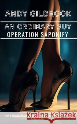 Guy Operation Saponify Andy Gilbrook 9781739456733 Ingramspark