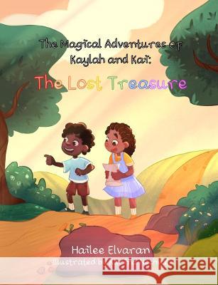 The Magical Adventures of Kaylah and Kai: The Lost Treasure: 2023 Hailee Elvaran Karina Nechval  9781739456917 Water Fairy Publishing