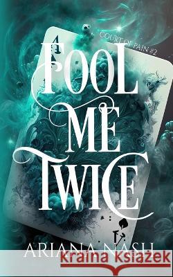 Fool Me Twice Ariana Nash   9781739467203 Crazy Ace Publishing