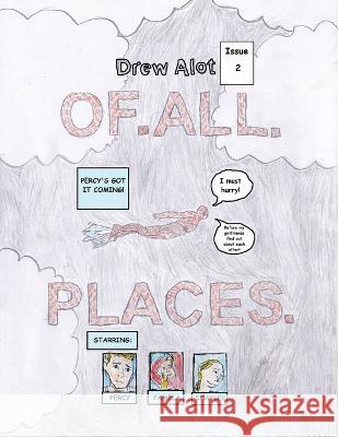 Of. All. Places. Drew Alot   9781739470913 Drew Alot Publishing