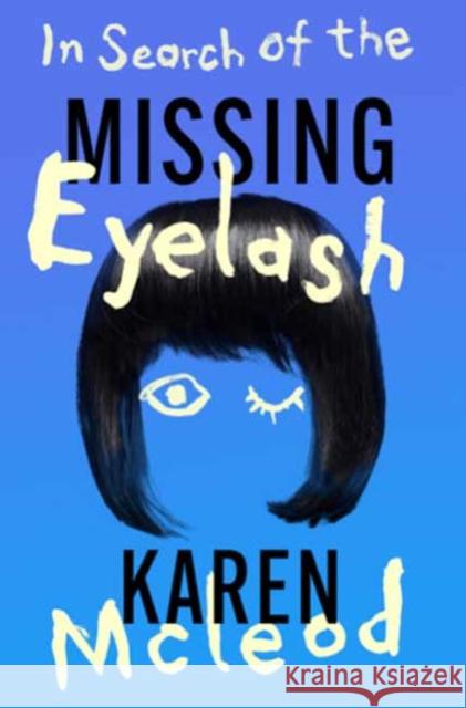 In Search of the Missing Eyelash Karen McLeod 9781739471682 Muswell Press