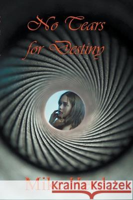 No Tears for Destiny Mike Herd   9781739472870