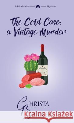 The Cold Case: A sassy, smart, and snotty cozy mystery Christa Bakker   9781739475413 Counting Blessings