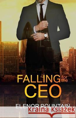 Falling for the CEO Elenor Pountain   9781739476106 Elenor Pountain