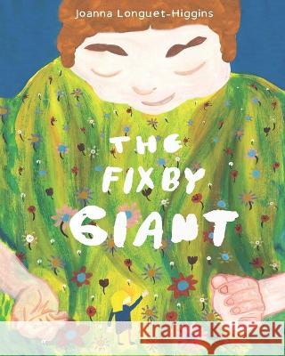 The Fixby Giant Joanna Fay Longuet-Higgins Ba   9781739482619