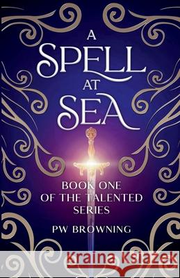 A Spell At Sea Pw Browning 9781739483524