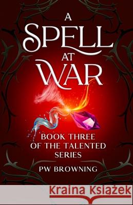 A Spell At War Pw Browning 9781739483548