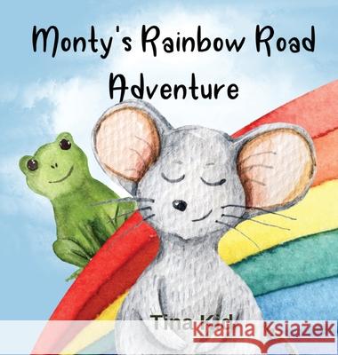 Monty's Rainbow Road Adventure Tina Kid 9781739486532