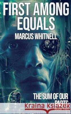 First Among Equals: a near future dystopian tech thriller Marcus Whitnell 9781739527396 Angry Android