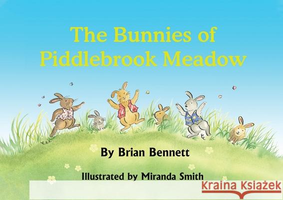 The Bunnies of Piddlebrook Meadow Brian Bennett Miranda Smith 9781739544669 Brian Bennett Books
