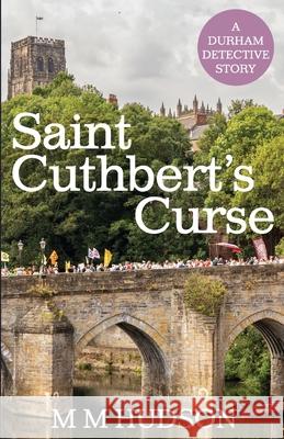 Saint Cuthbert's Curse: A Penfold Mystery M. M. Hudson 9781739557713 Penfold Books