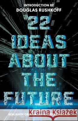 22 Ideas About The Future Douglas Rushkoff, Benjamin Greenaway, Stephen Oram 9781739593902 Cybersalon