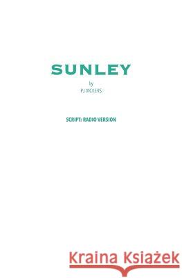 Sunley: SCRIPT: Radio Version Pj Vickers 9781739595326