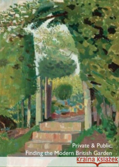 Private & Public: Finding the Modern British Garden Paul Liss George Richards  9781739603304