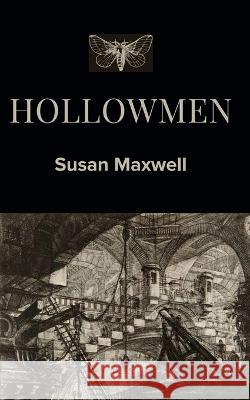 Hollowmen Susan Maxwell   9781739603700 Bibliotheque des Refuses