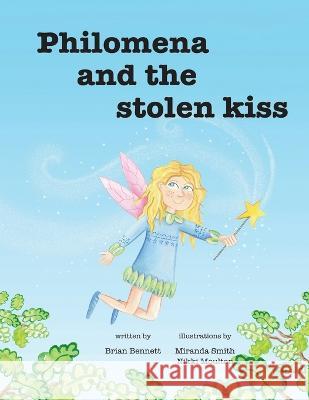 Philomena And The Stolen Kiss Brian Bennett 9781739604981 Brianbennettbooks