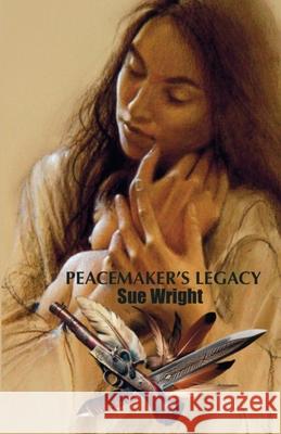 Peacemaker's Legacy Sue Wright Lee Bogle 9781739606121 Mrs Sue Wright
