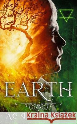 Earth Ac Holloway   9781739606404 A.C.Holloway