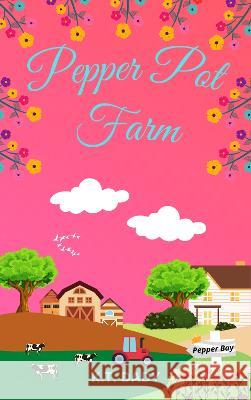 Pepper Pot Farm K.T. Dady   9781739613624 K.T. Dady
