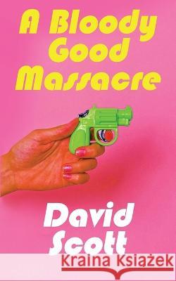 A Bloody Good Massacre David Scott Adam Kelly  9781739615406