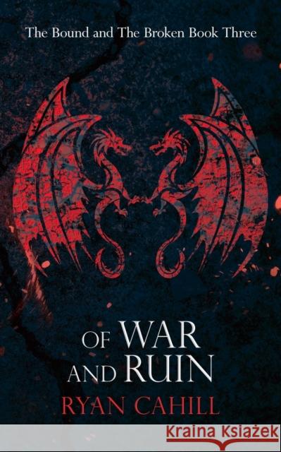 Of War and Ruin Ryan Cahill 9781739620936 Ryan Cahill