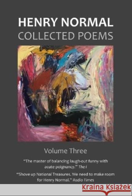 Collected Poems, Volume Three Henry Normal 9781739623111