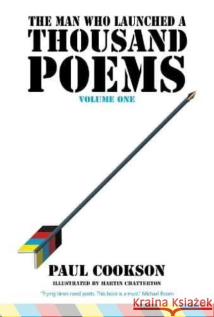 The Man Who Launched a Thousand Poems, Volume One Paul Cookson 9781739623180 Flapjack Press